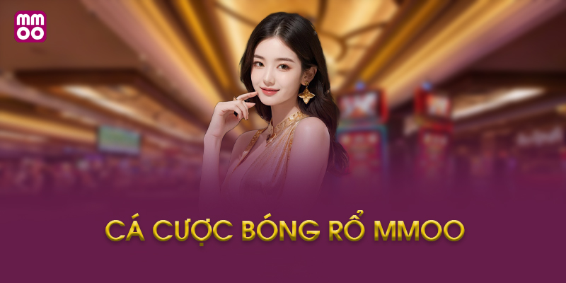 Cá cược bóng rổ MMOO là gì?